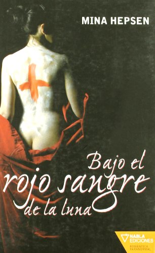 Bajo El Rojo Sangre De La Luna (ROMANTICA PARANORMAL)