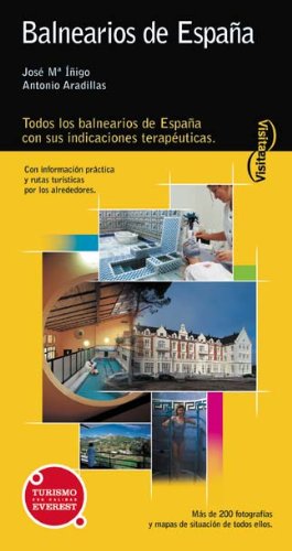 Balnearios de España: Todos los balnearios de España con sus indicaciones terapéuticas (Visita / Serie Amarilla)