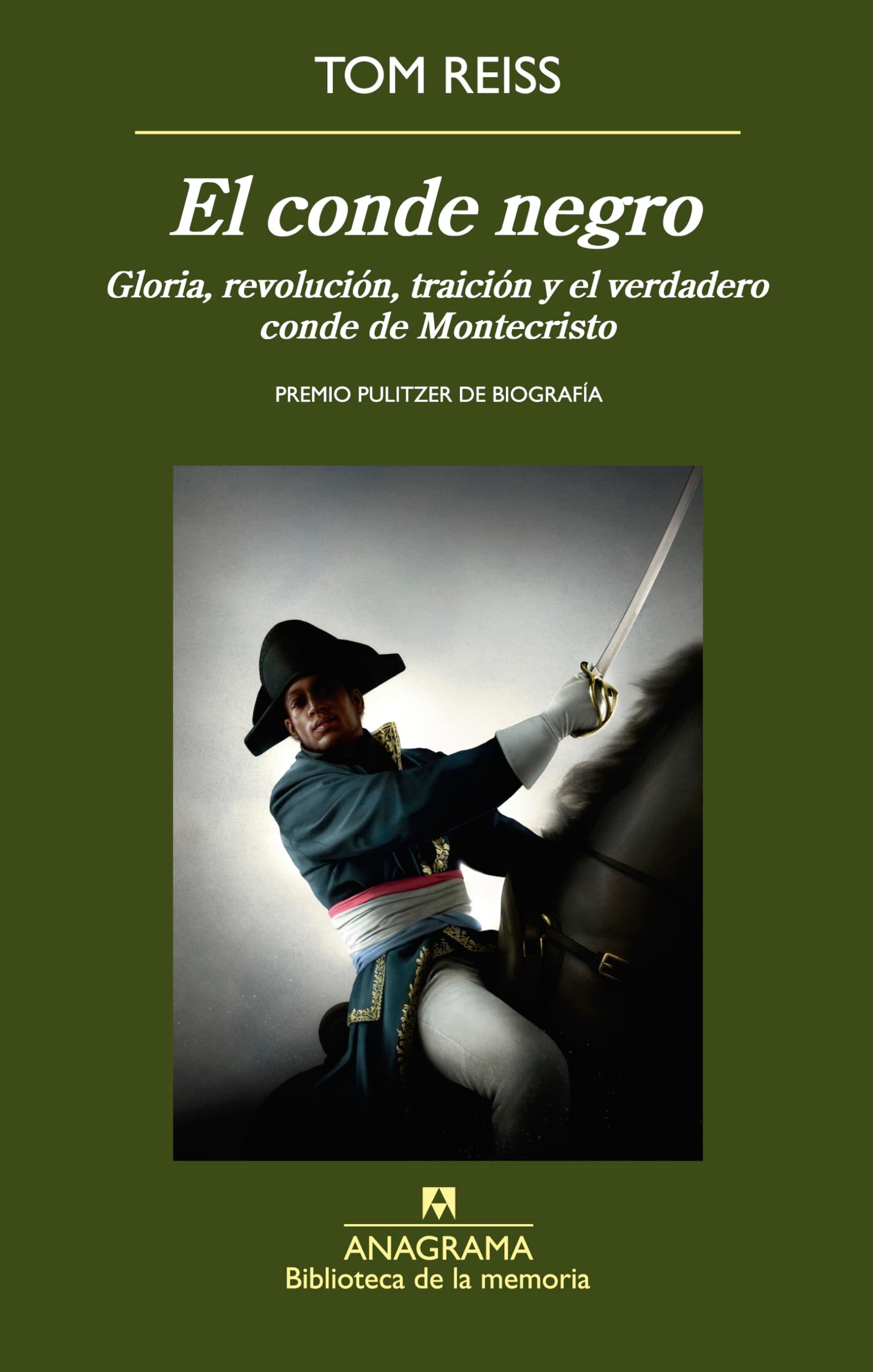 El conde negro: Gloria, revolución, traición y el verdadero conde de Montecristo: 31 (Biblioteca de la memoria)