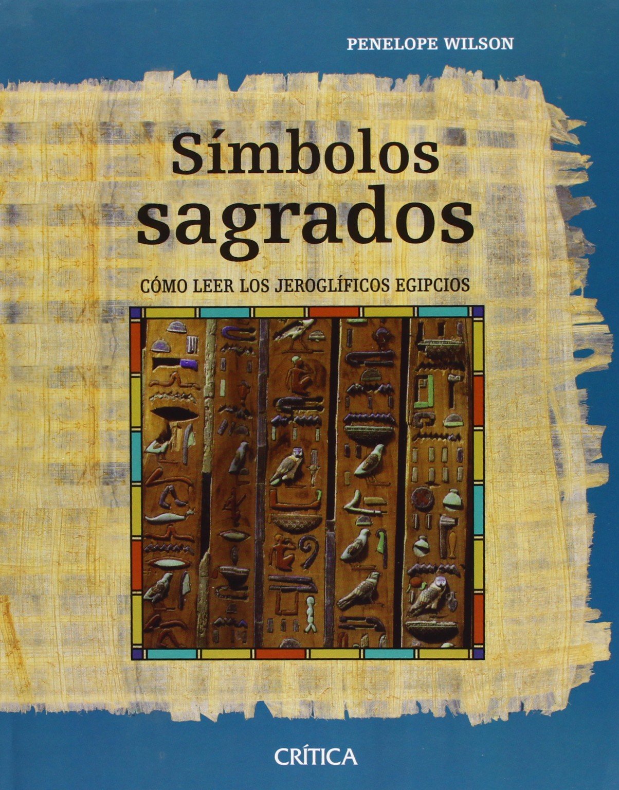 Símbolos sagrados: Cómo leer los jeroglíficos egipcios: 1 (Egipto)