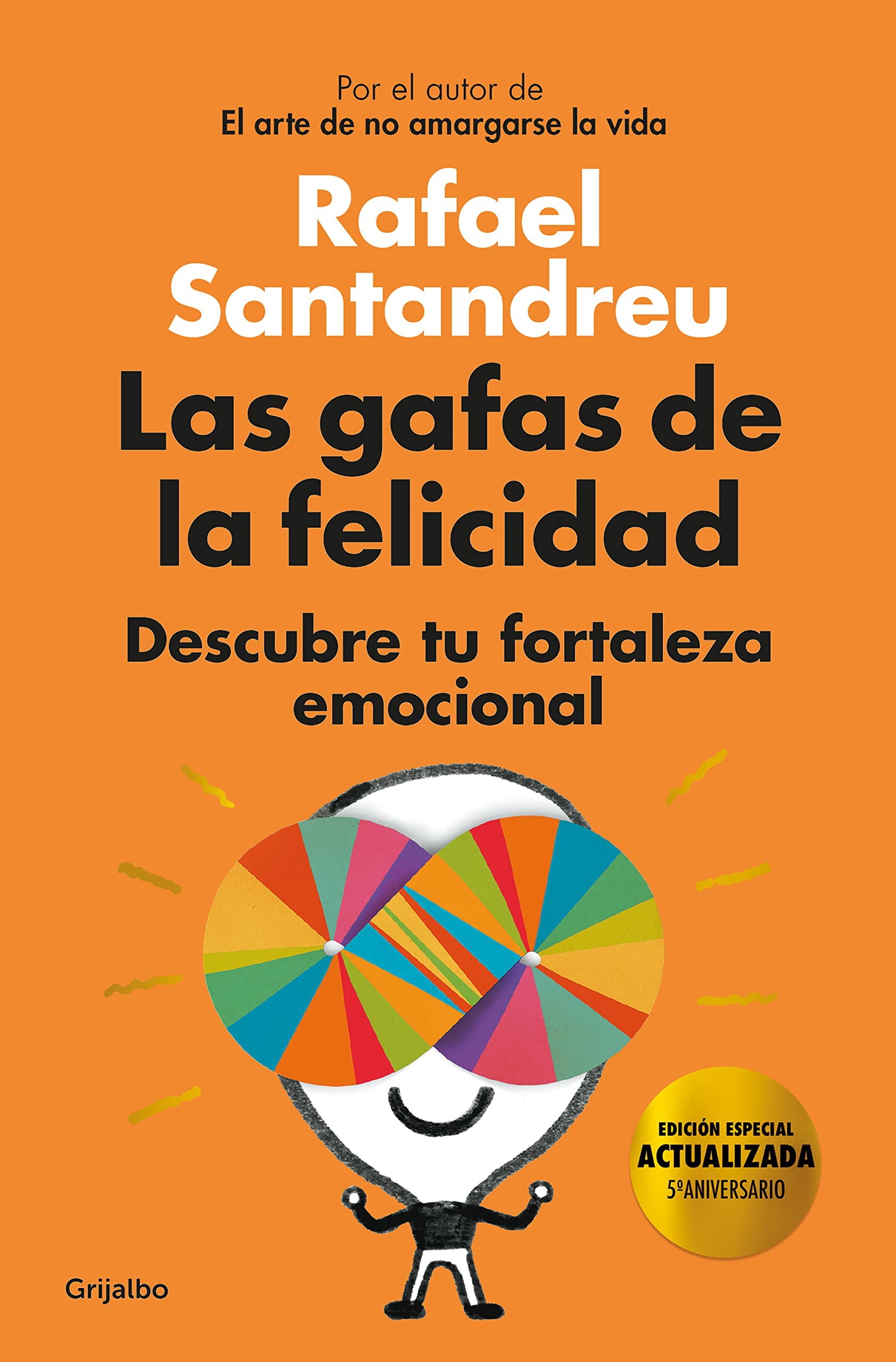 Las gafas de la felicidad (edición 5º aniversario): Descubre tu fortaleza emocional (Psicología)
