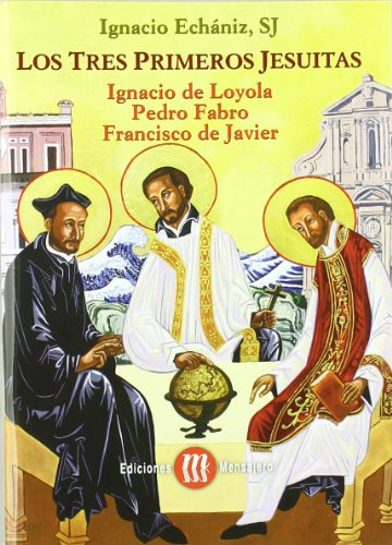 LOS TRES PRIMEROS JESUITAS