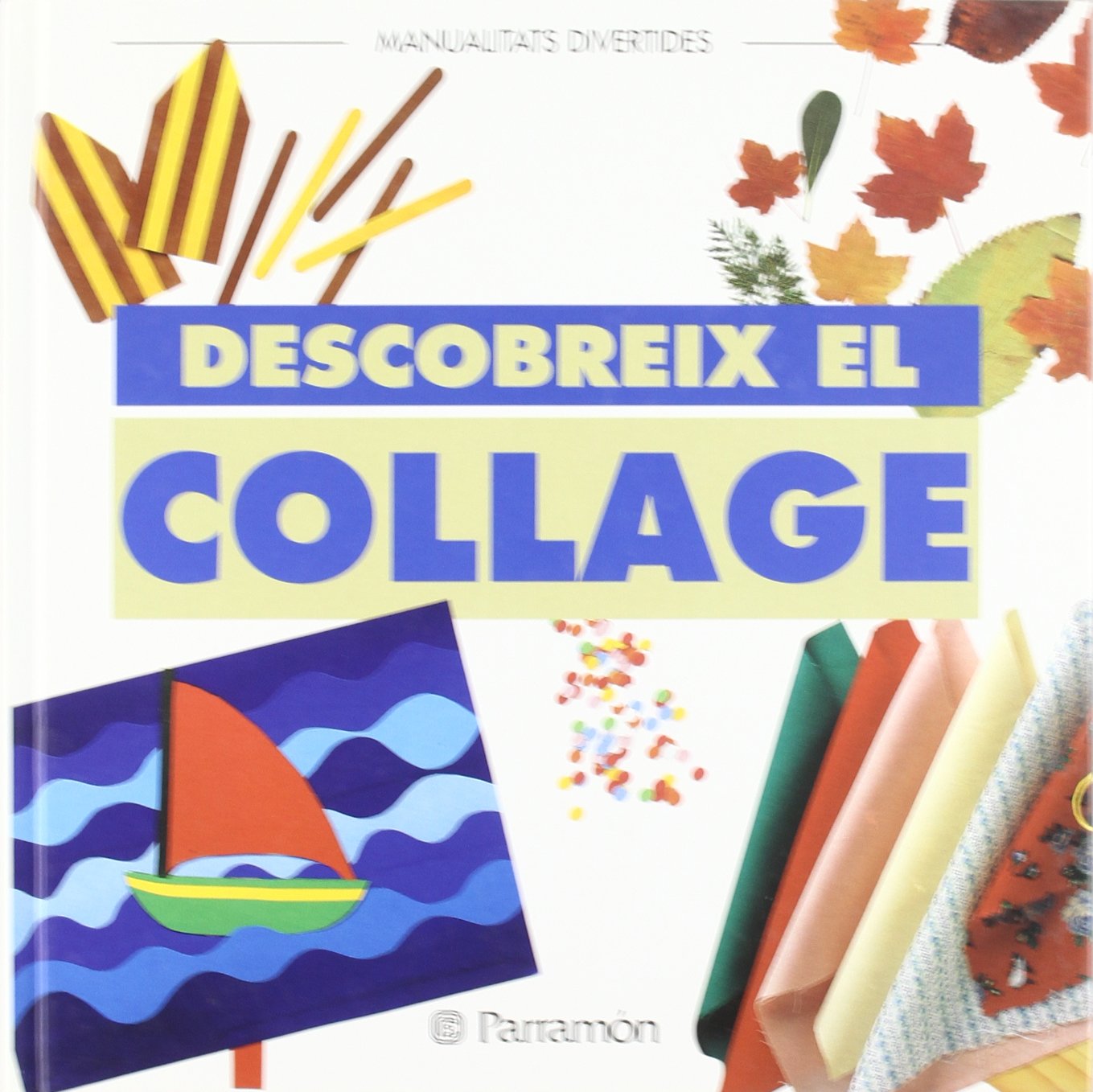 DESCOBREIX EL COLLAGE (Manualidades divertidas)
