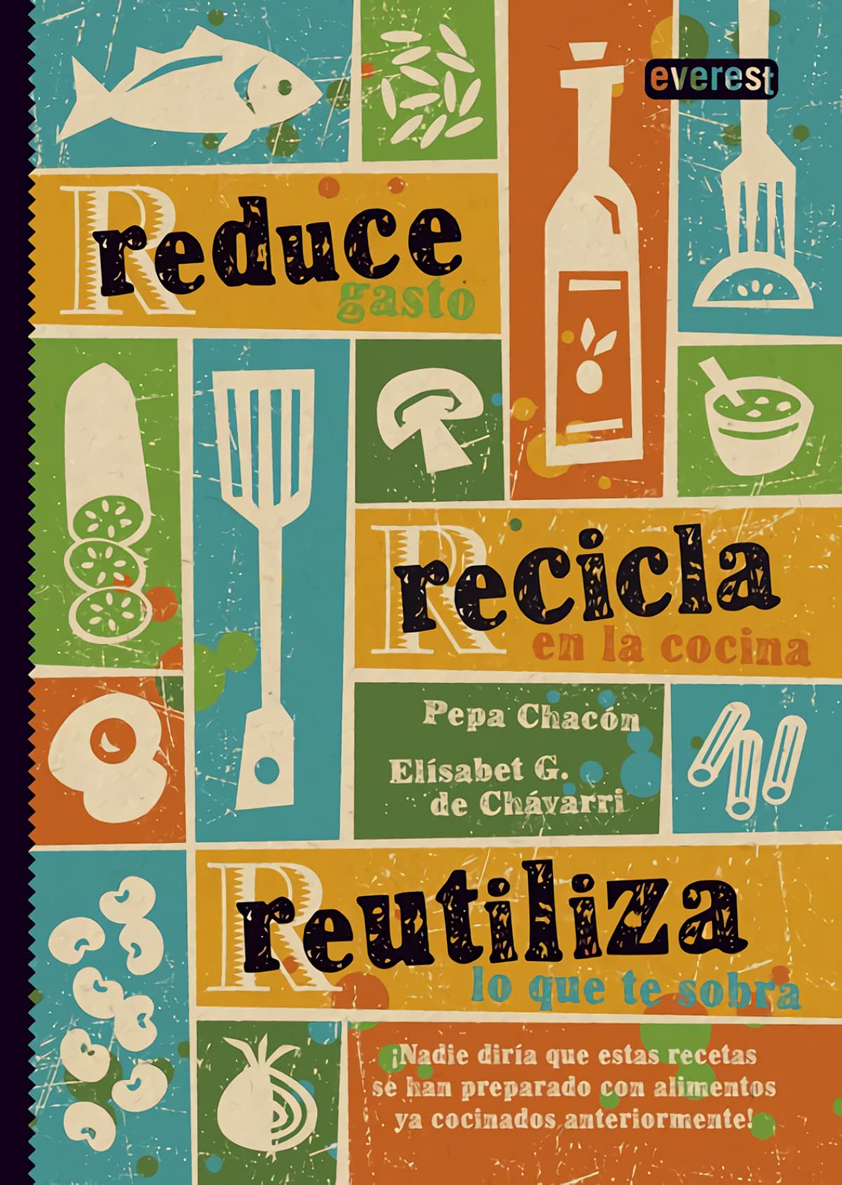 Reduce, Recicla, Reutiliza (Recetas prácticas)