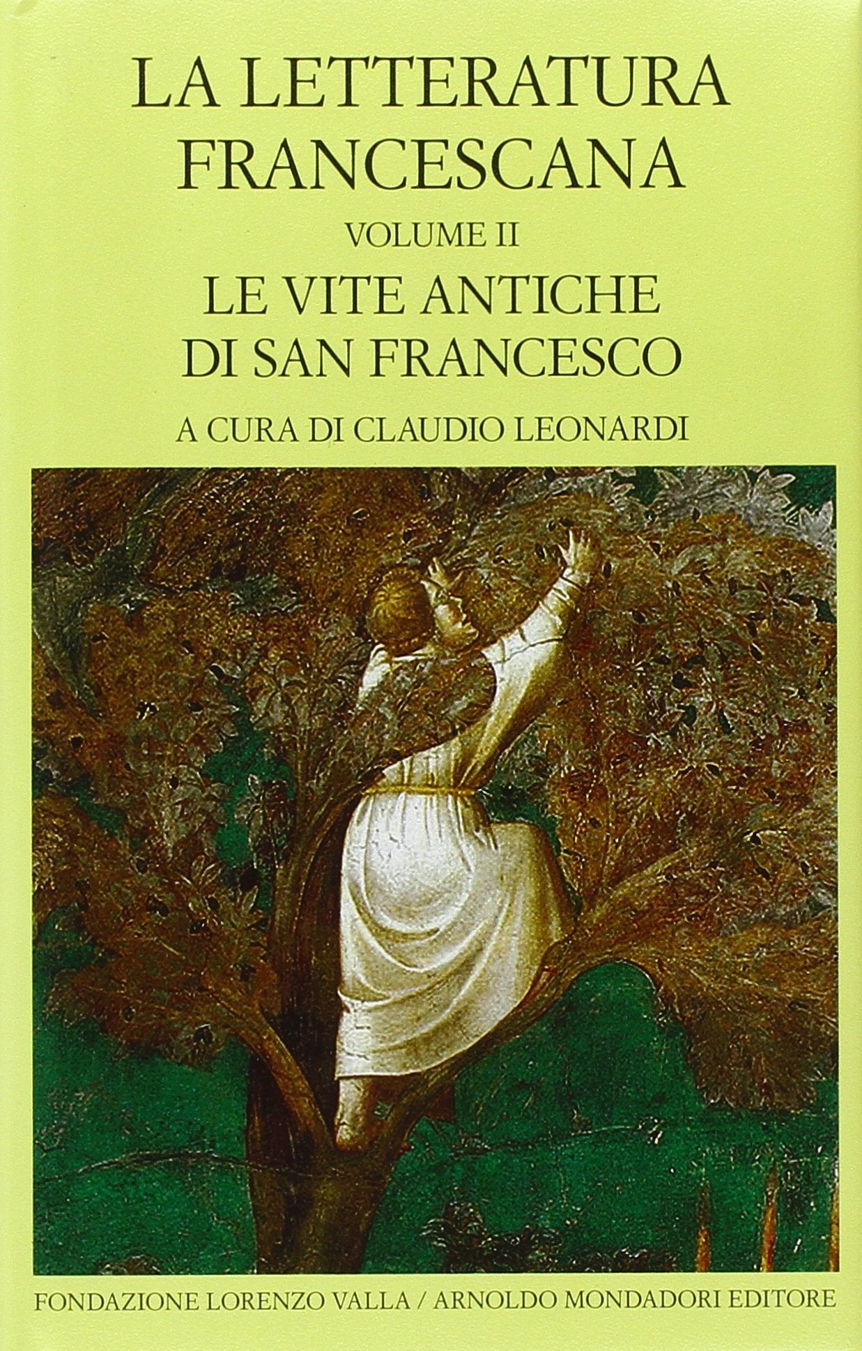 La letteratura francescana. Testo latino a fronte. Le vite antiche di San Francesco (Vol. 2) (Scrittori greci e latini)