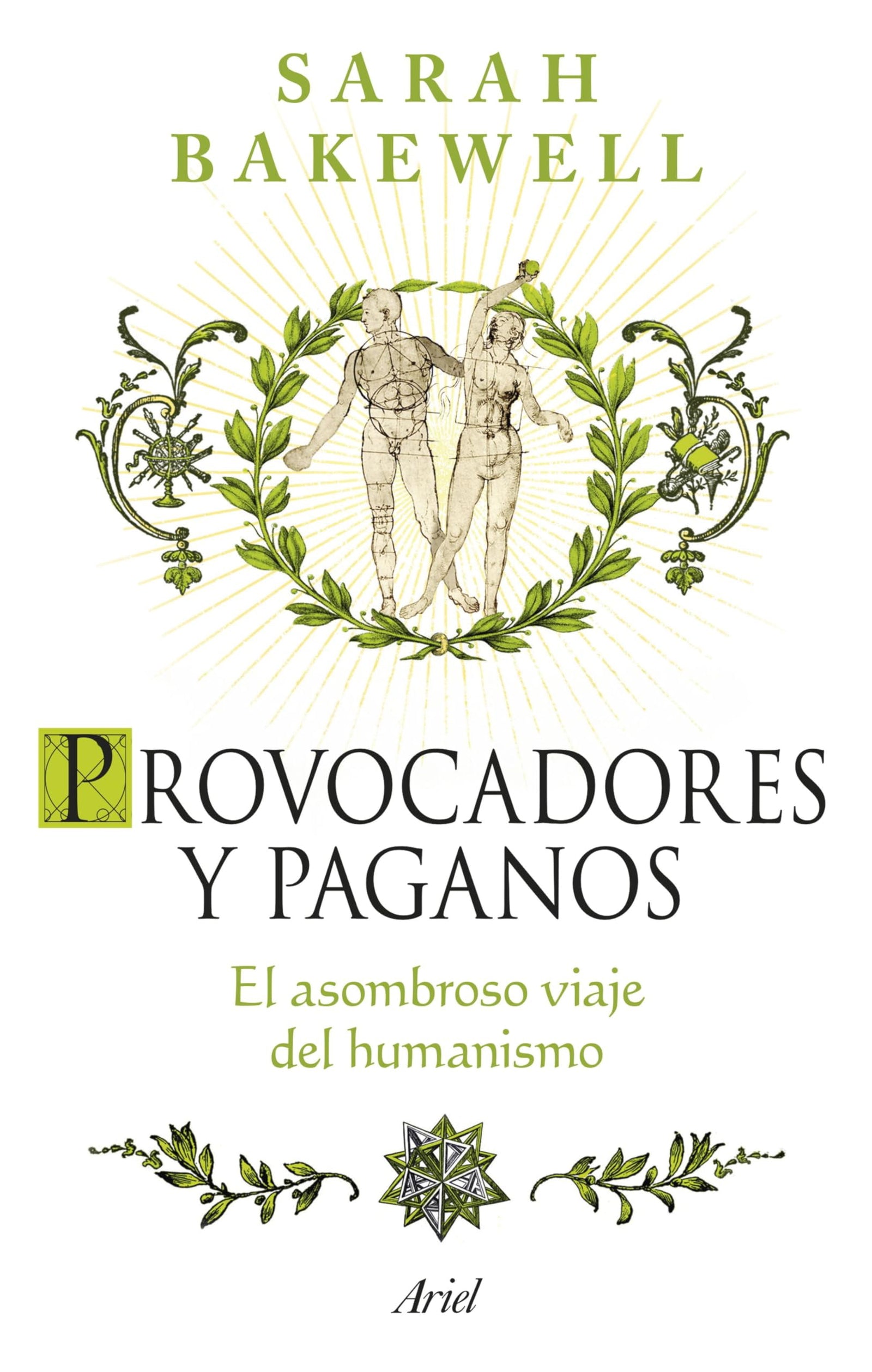 Provocadores y paganos: El asombroso viaje del humanismo (Ariel)