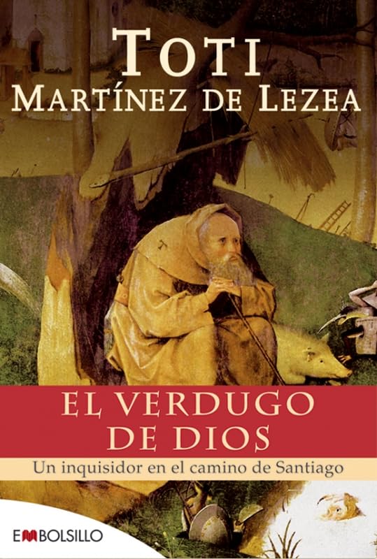 El verdugo de dios: Un inquisidor en el camino de Santiago. (EMBOLSILLO)