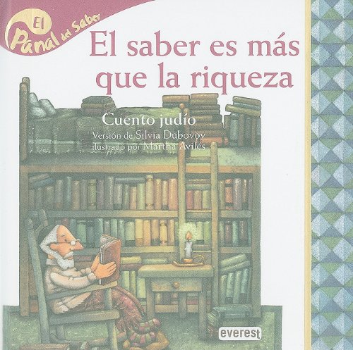 El saber es mas que la riqueza / Knowledge is more than Wealth: Cuento Judio (Panal Del Saber / Honeycomb Know)
