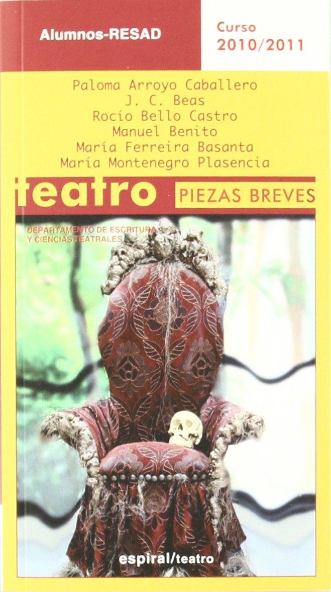 Teatro. Piezas breves: Alumnos RESAD. Curso 2010/2011: 379 (Espiral / Teatro)