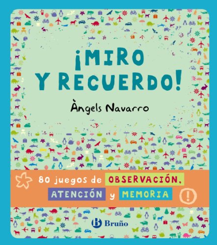 ¡Miro y recuerdo! 80 juegos de observación, atención y memoria (Castellano - A Partir De 8 Años - Libros Didácticos - Otros Libros)