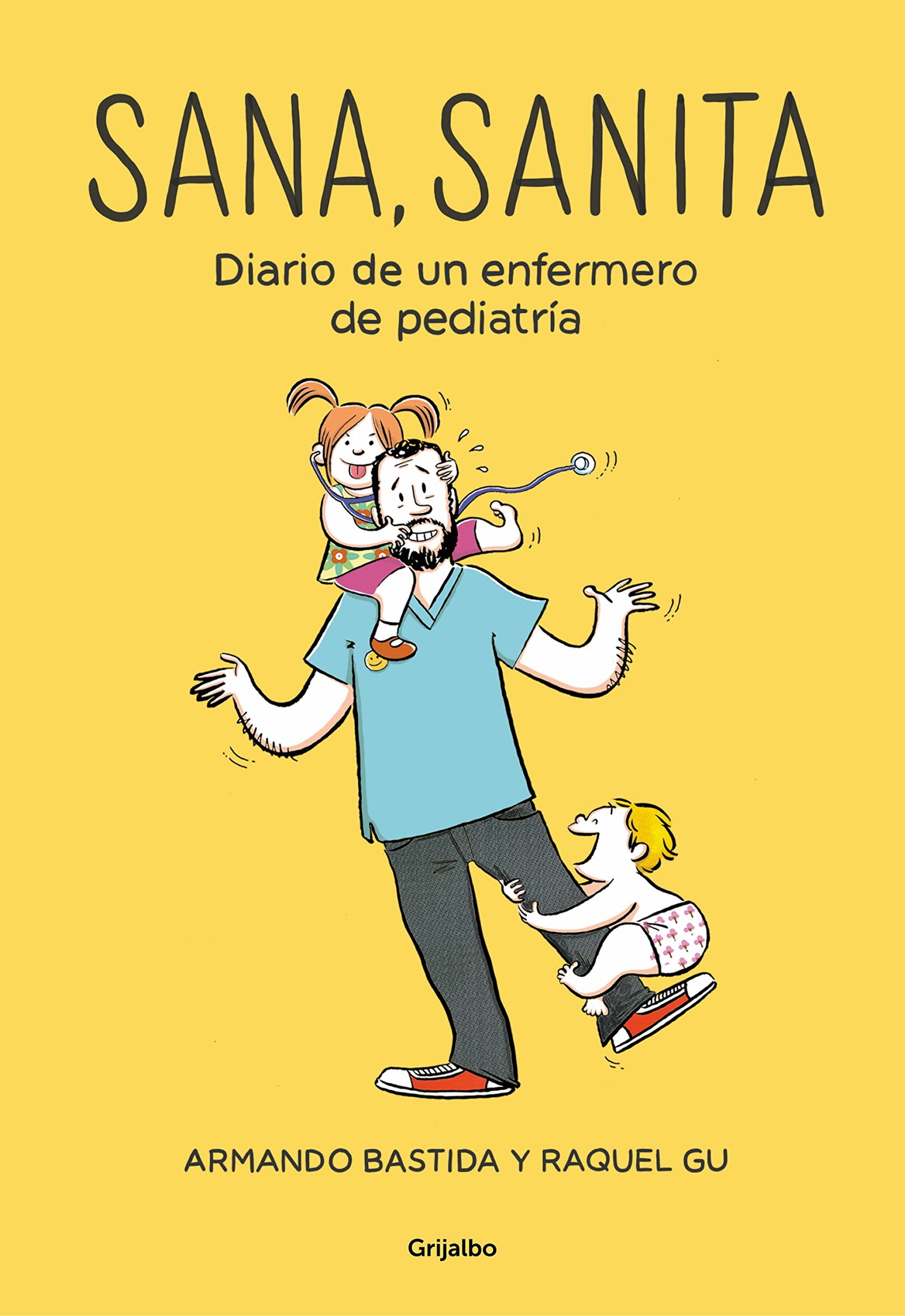 Sana, sanita: Diario de un enfermero de pediatría (Ficción)