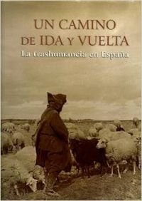 Camino de ida y vuelta, un - trashumancia en España
