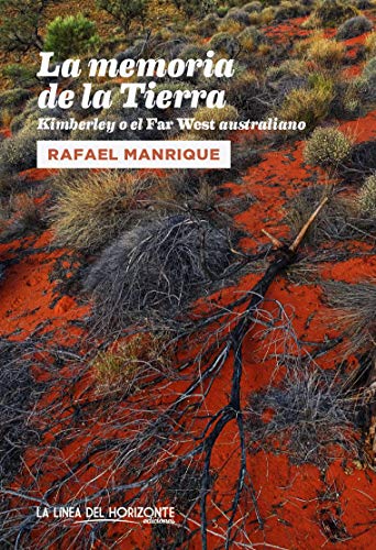 La memoria de la tierra: Kimberley o el Far West australiano (Fuera de sí. Contemporáneos)