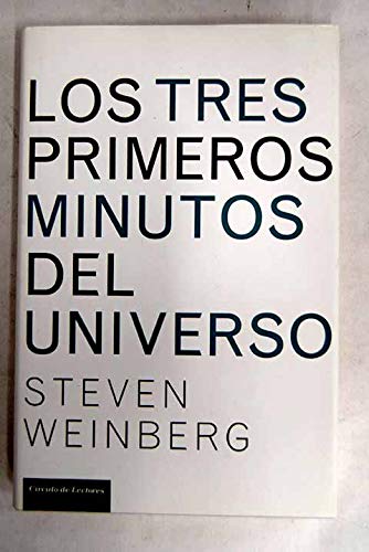 Los Tres Primeros Minutos Del Universo. Una Concepción Moderna Del Origen Del Universo