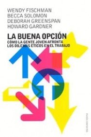 La buena opción: Cómo la gente joven afronta los dilemas éticos en el trabajo: 1 (Contextos)