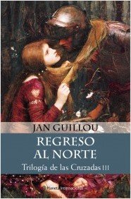 Trilogia De Las Cruzadas: Regreso Al Norte: 3