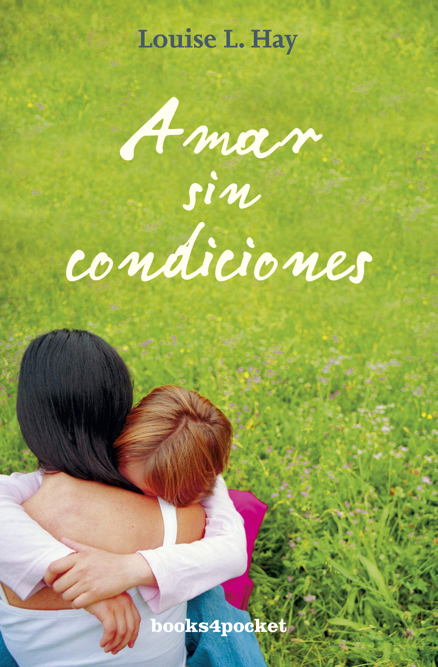 Amar sin condiciones (Books4pocket crec. y salud)