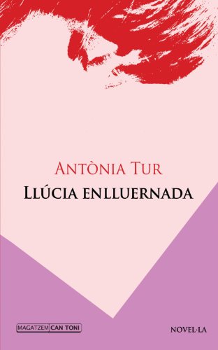 Llúcia Enlluernada (Magatzen can toni)