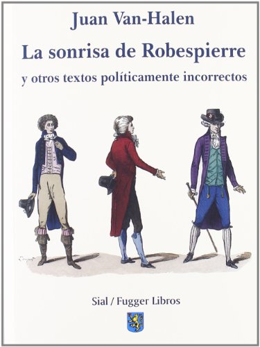 La sonrisa de Robespierre : y otros textos políticamente incorrectos