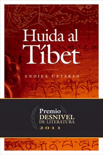 Huida al Tíbet: Premio Desnivel de Literatura 2011