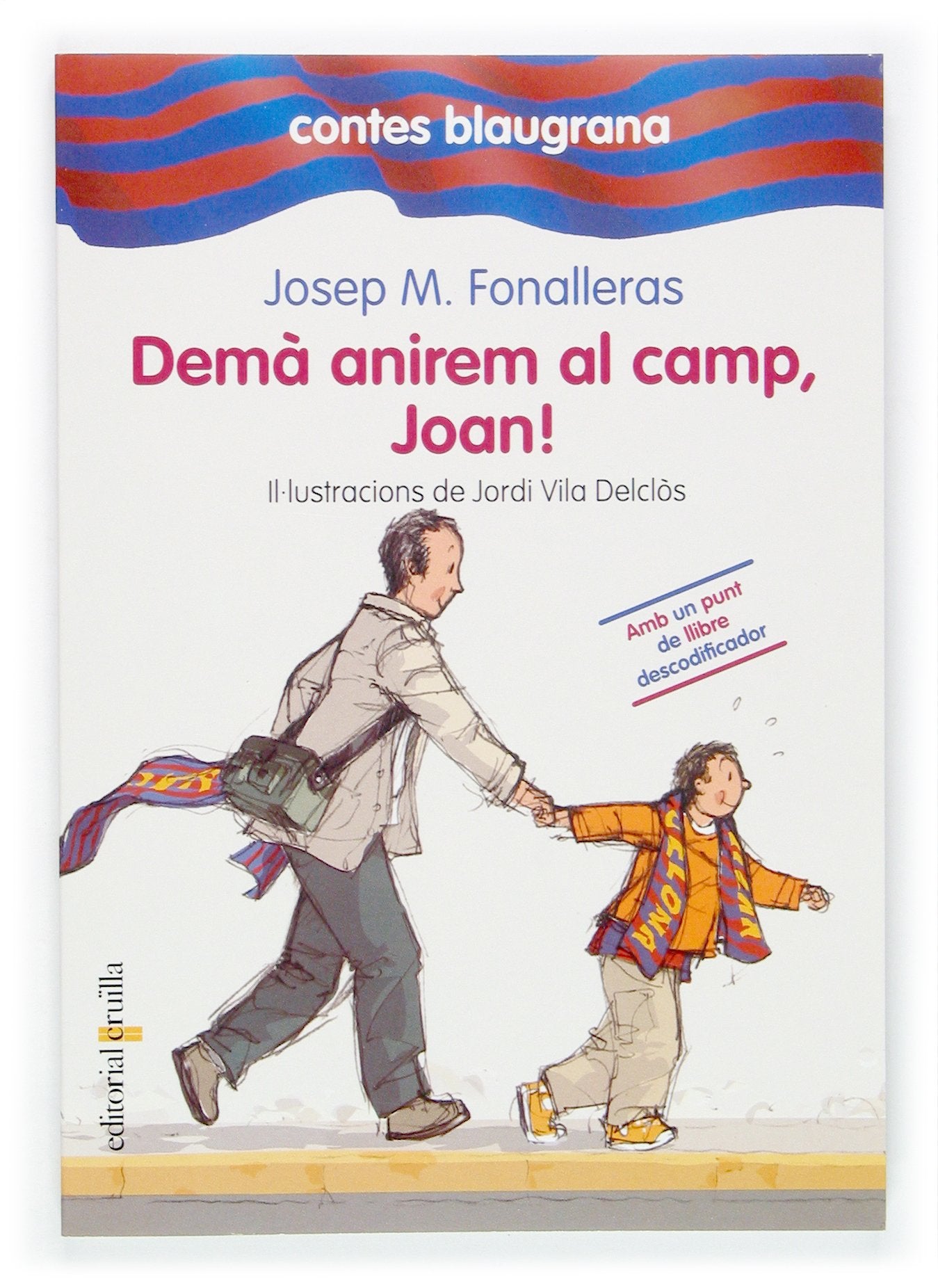 Demà anirem al camp, Joan!: 1 (Contes blaugrana)