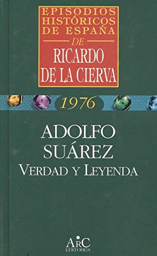 Leyenda y verdad de adolfo Suárez