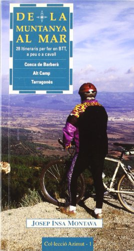 De la muntanya al mar: 28 itineraris per fer en BTT, a peu o a cavall Conca de Barberà, Alt Camp i Tarragonès: 1 (Azimut)