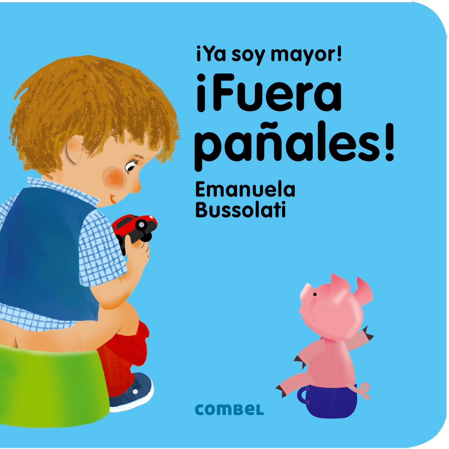 ¡Fuera pañales!: 2 (¡Ya soy mayor!)
