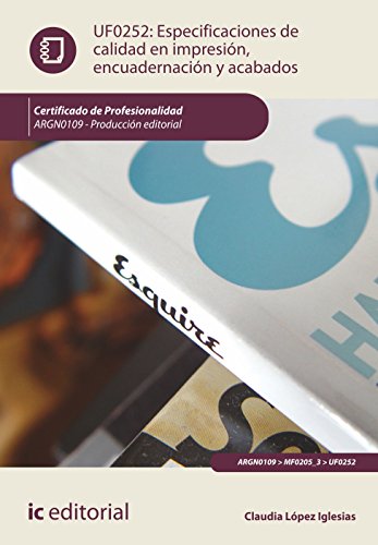 Especificaciones de calidad en impresión, encuadernación y acabados. argn0109 - producción editorial (SIN COLECCION)