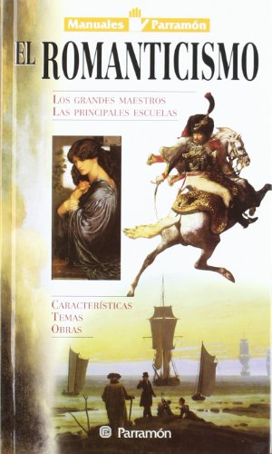 El romanticismo (Manuales Parramón)