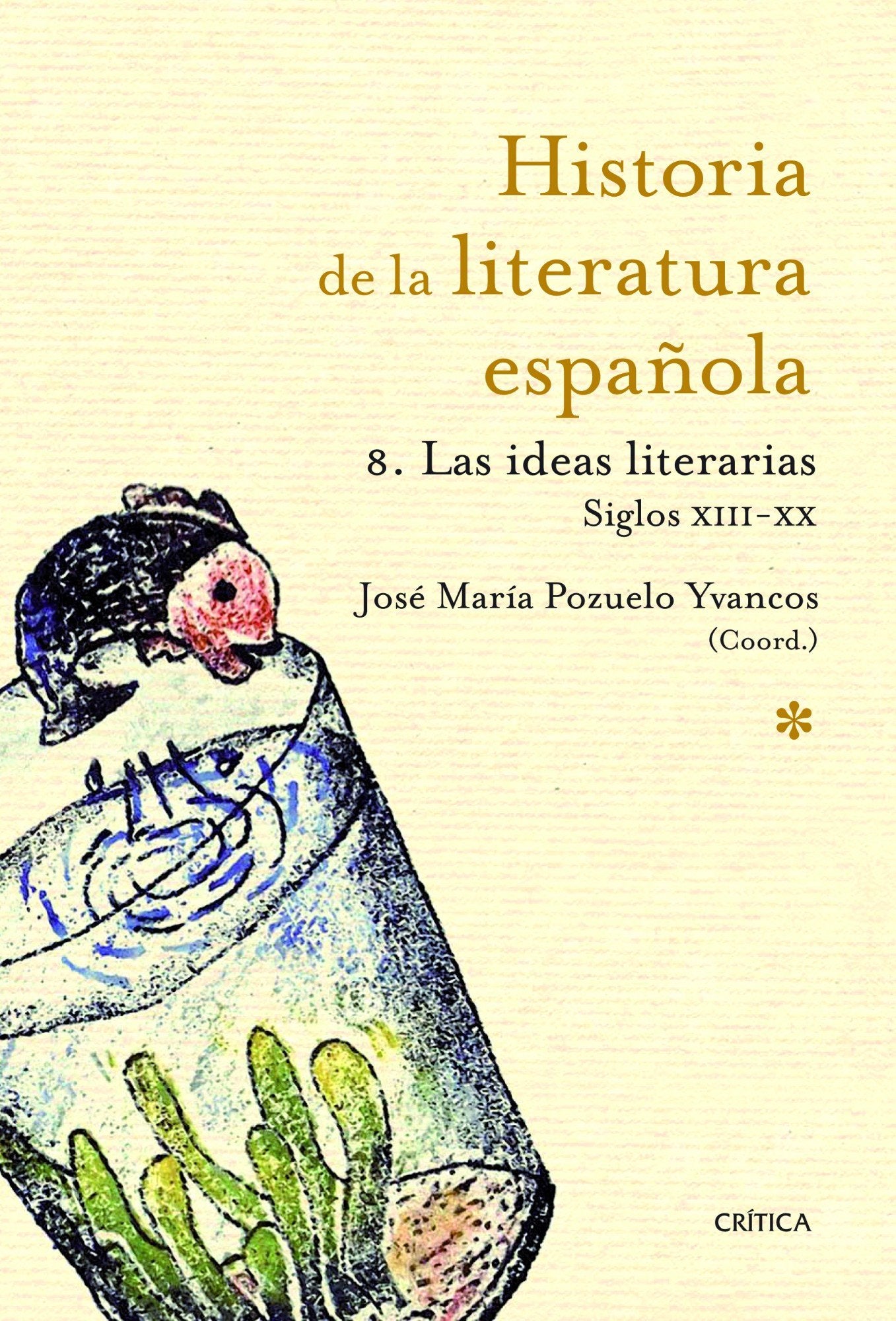 Las ideas literarias: 1214-2010 (Historia de la Literatura Española)