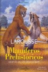 LAROUSSE DE MAMIFEROS PREHISTORICOS (SIN COLECCION)