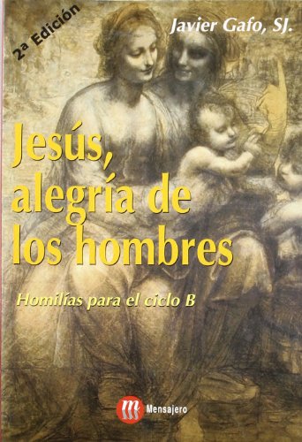 Jesús, alegría de los hombres : homilías para el cíclo B