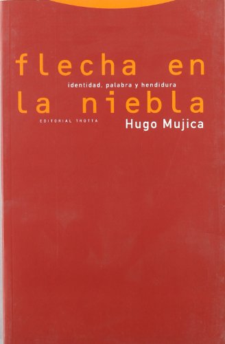 Flecha En La Niebla. Identidad, Palabra Y Hendidura - 3ª Edición (La Dicha de Enmudecer)
