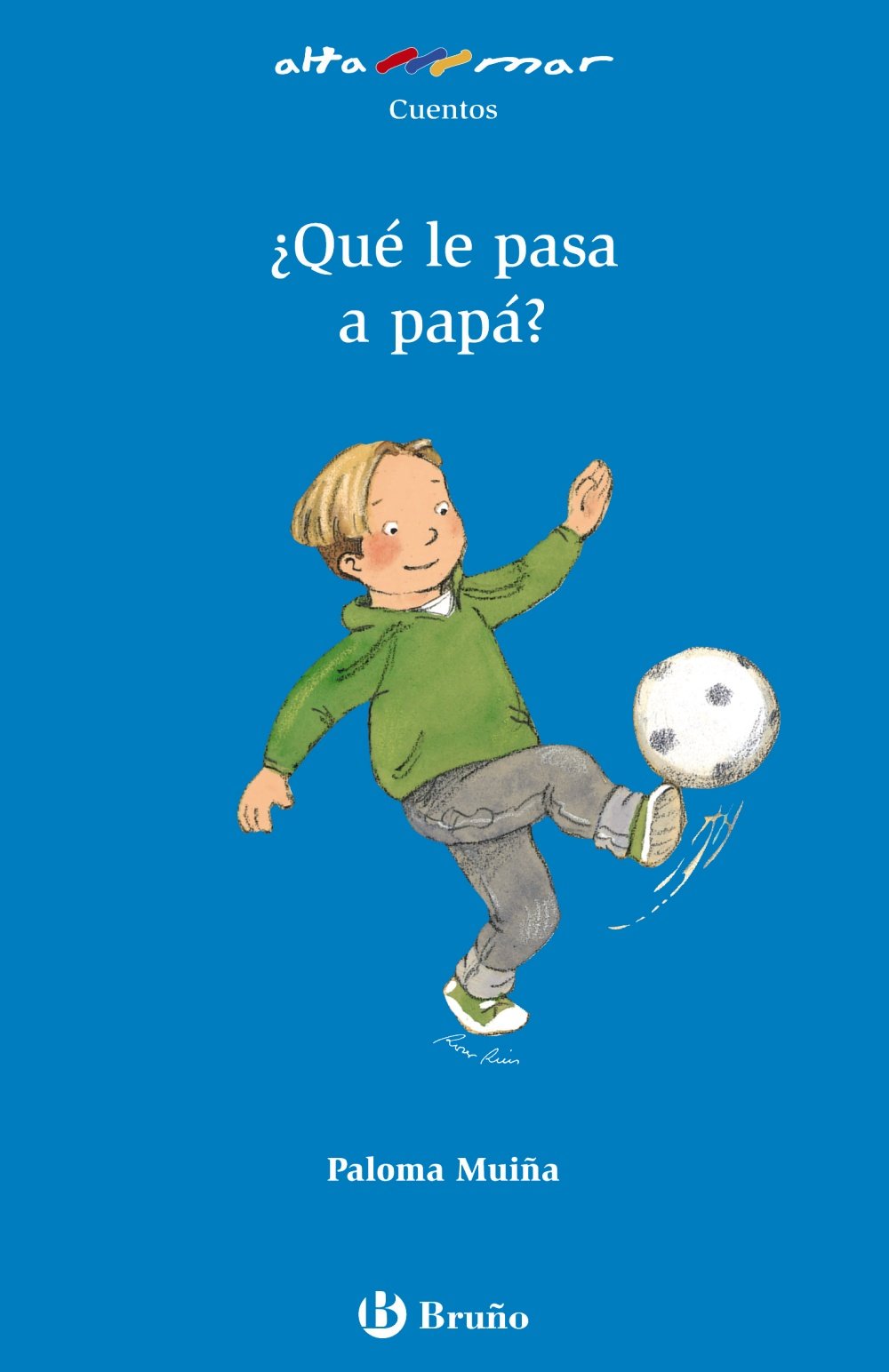 ¿Qué le pasa a papá? (Castellano - A PARTIR DE 6 AÑOS - ALTAMAR)