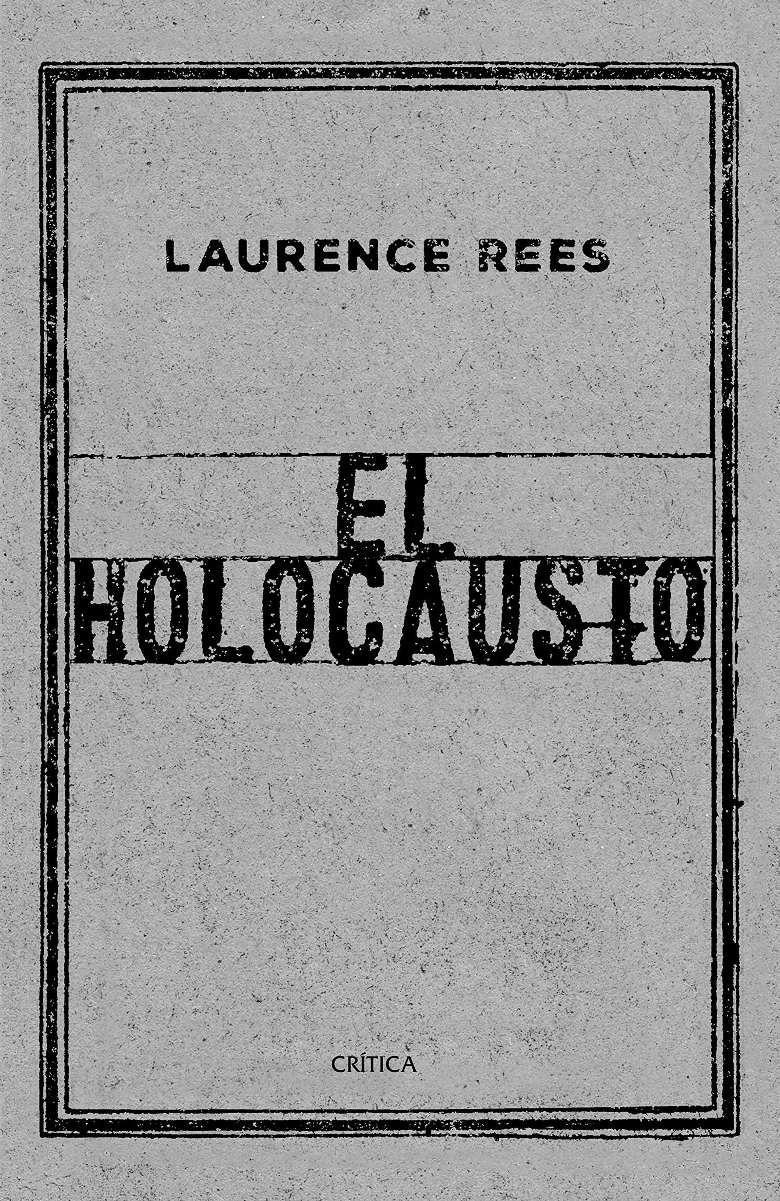 El Holocausto: Las voces de las víctimas y de los verdugos (Memoria Crítica)