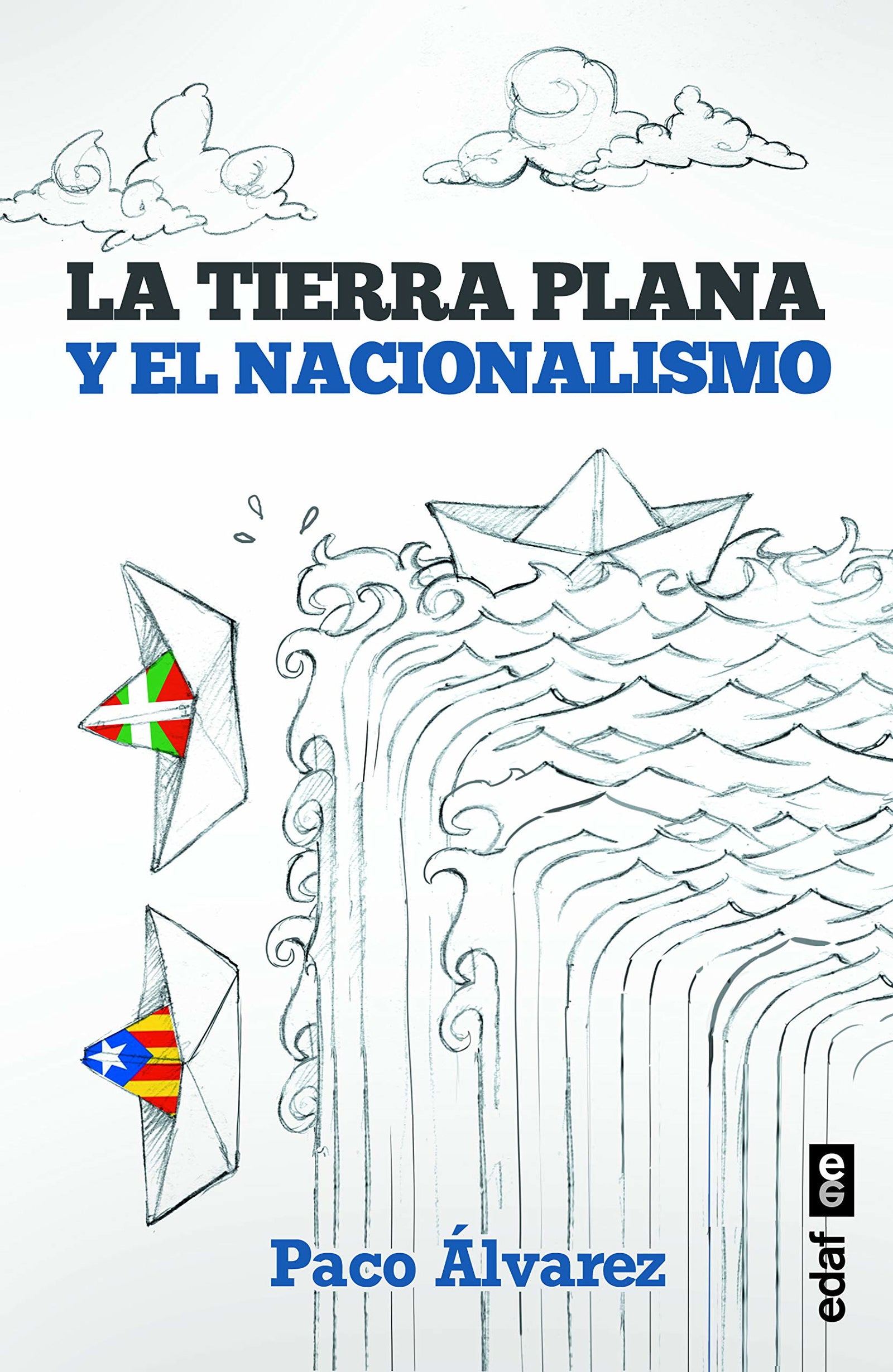 La Tierra plana y el nacionalismo (Edaf ensayo)