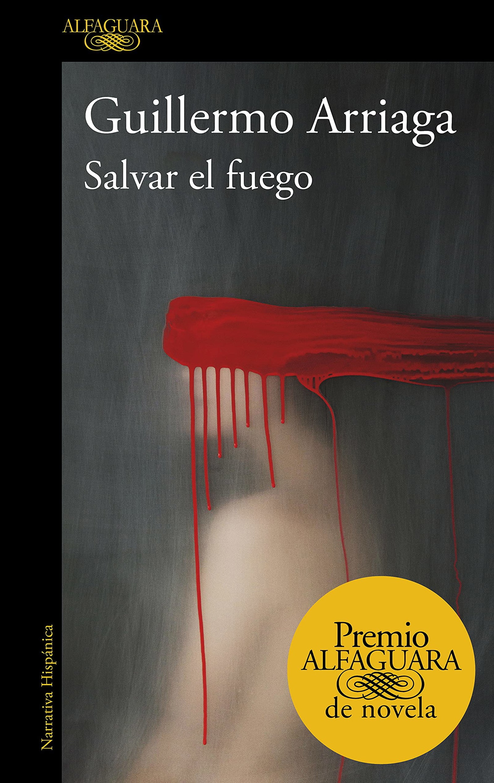 Salvar el fuego (Premio Alfaguara de novela 2020) (Hispánica)