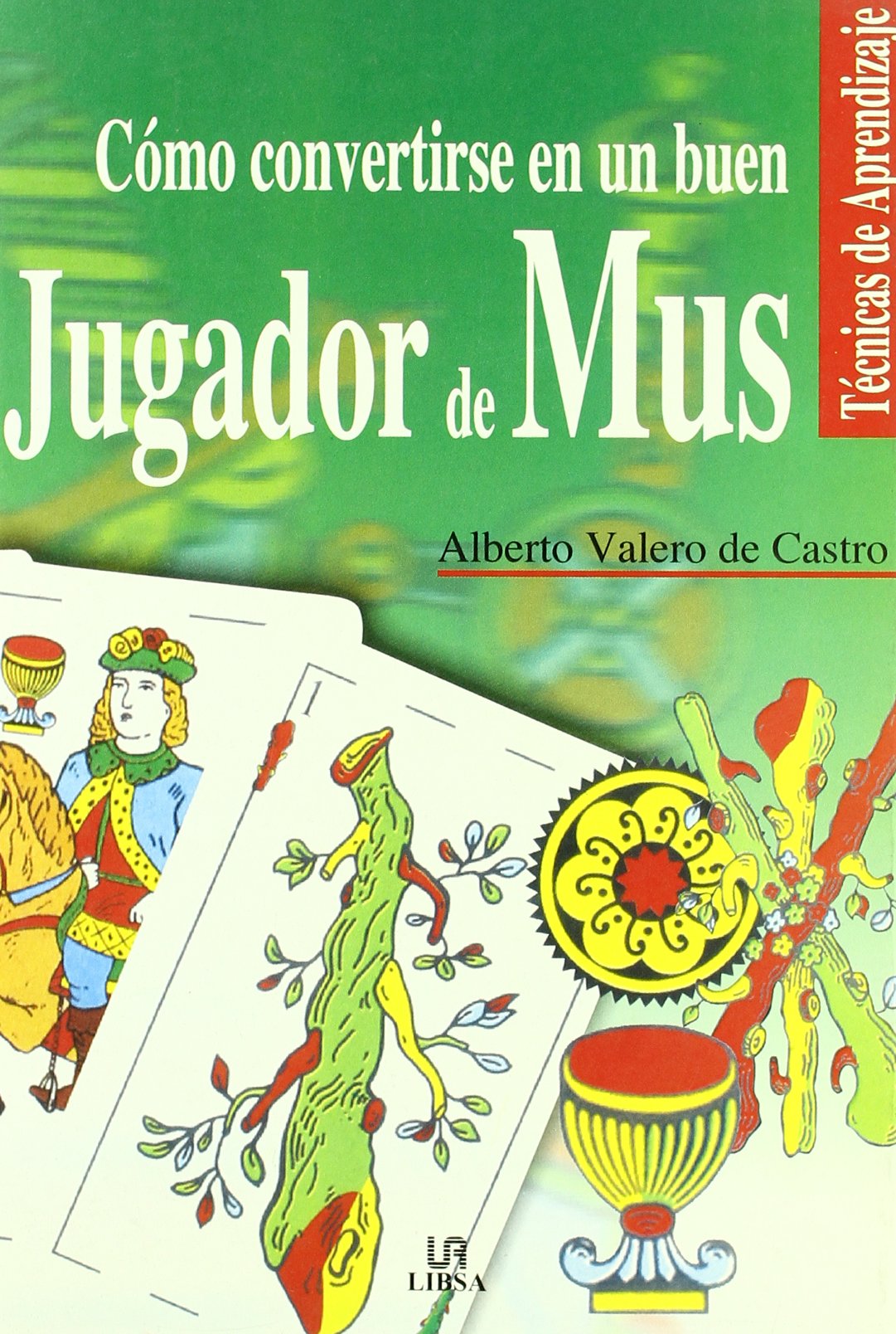 Cómo Convertirse en un Buen Jugador de Mus (Técnicas de Aprendizaje)