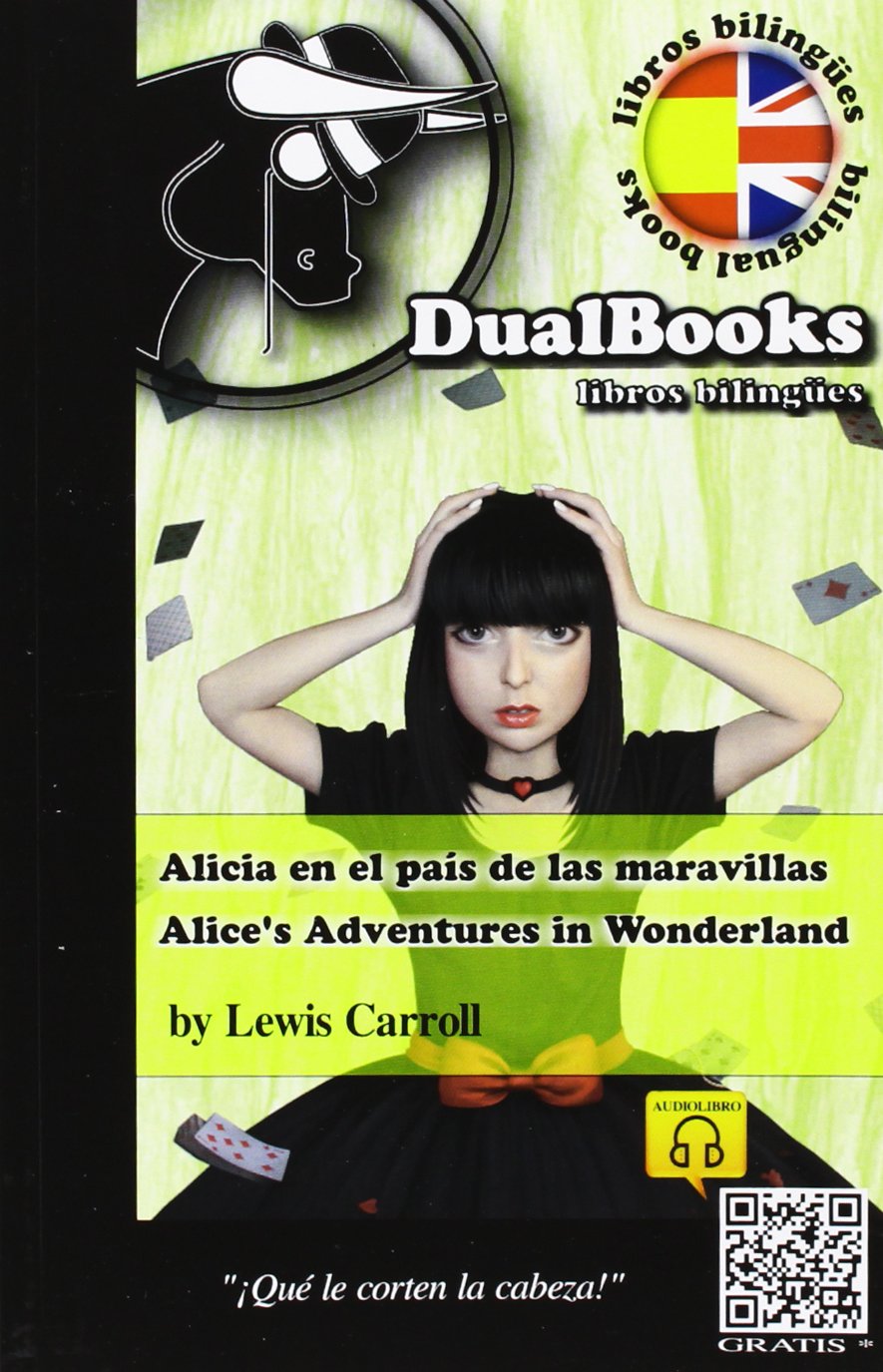 ALICIA EN EL PAIS DE LAS MARAVILLAS/ALICES ADVENTURES WONDE (LIBROS BILINGUES)