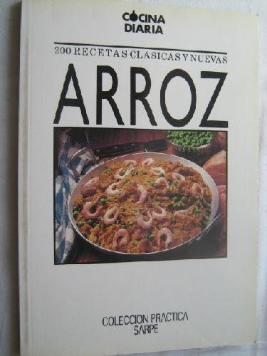 200 RECETAS CLÁSICAS Y NUEVAS. ARROZ