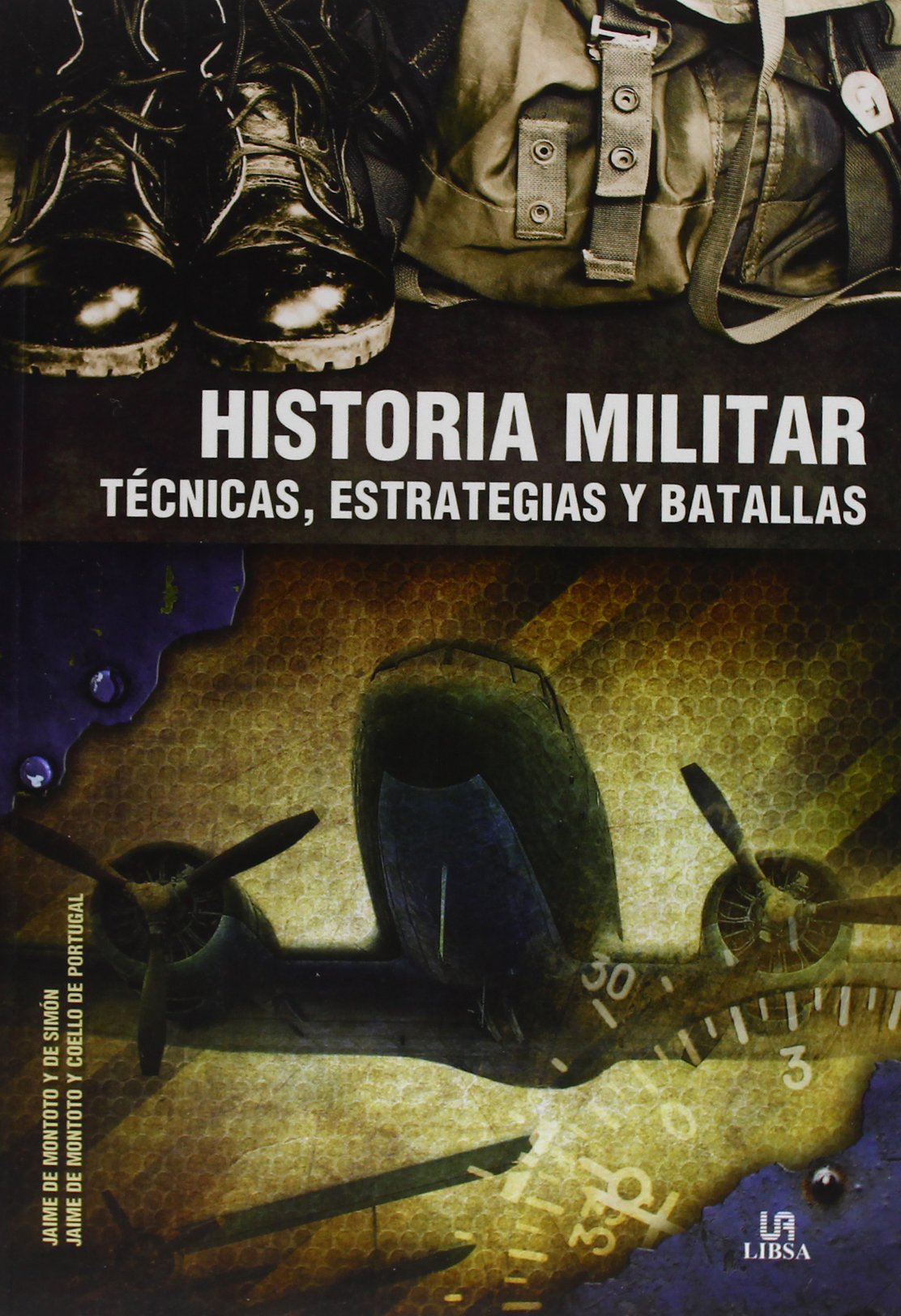 Historia Militar: Técnicas, Estrategias y Batallas (Historia de...)