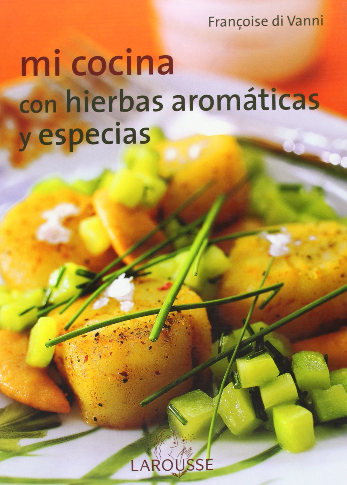 Mi cocina : con hierbas aromáticas y especias