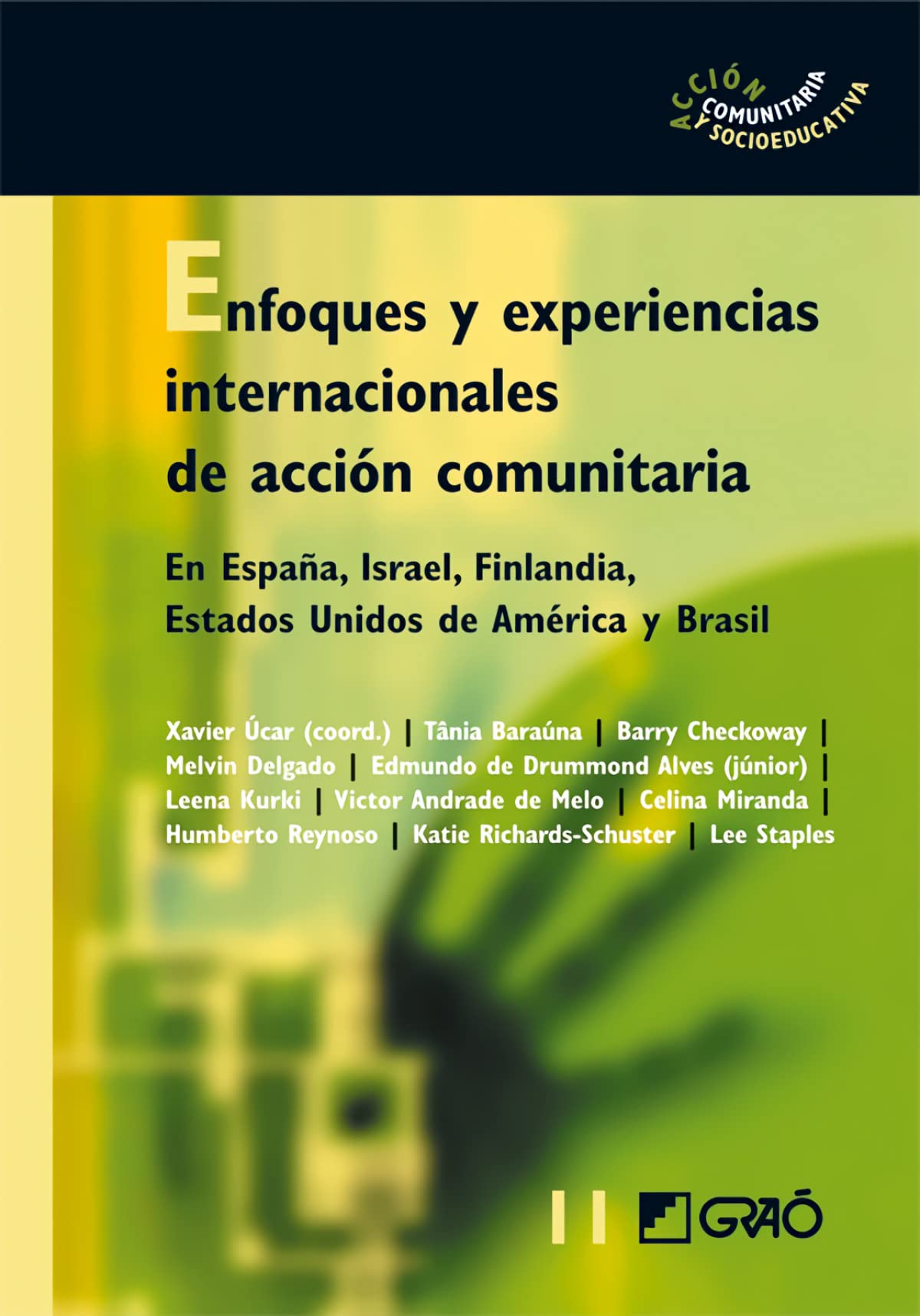 Enfoques Y Experiencias Internacionales De Acción Comunitaria: En España, Israel, Finlandia, Estados Unidos de América y Brasil: 011 (Acción Comunitaria y Socioeducativa)