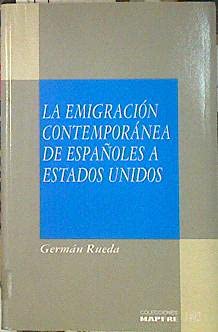 Emigracion contemporanea de españoles a estados unidos, la