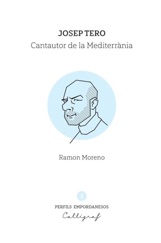 Josep Tero. Cantautor de la Mediterrània: 1 (Perfils empordanesos)