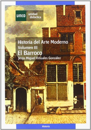 Historia del arte moderno. Vol-III. El barroco (UNIDAD DIDÁCTICA)