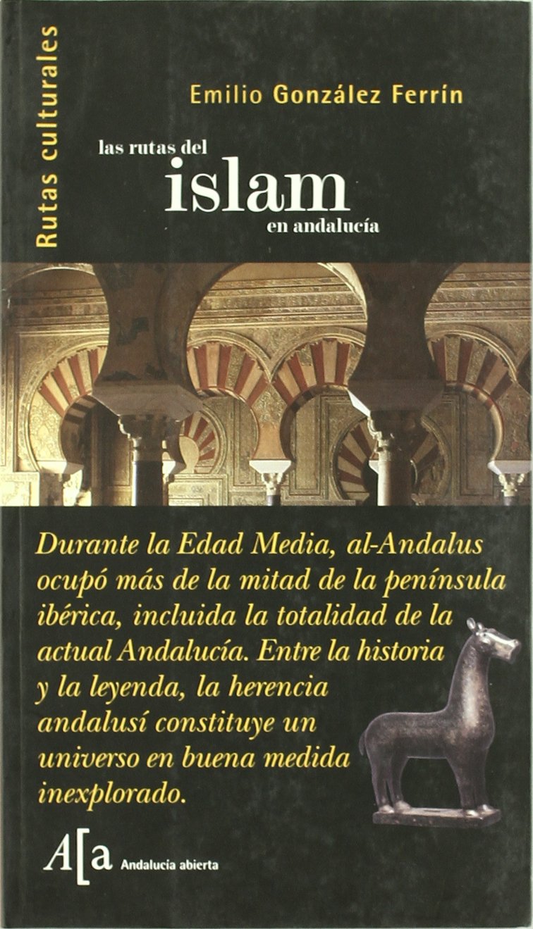 RUTAS DEL ISLAM EN ANDALUCIA (GUIAS ARTISTICAS)