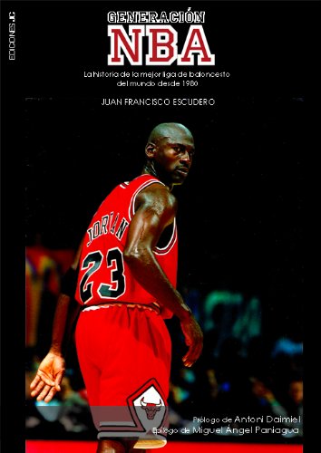 Generación NBA: La historia de la mejor liga de baloncesto del mundo (Baloncesto para leer)