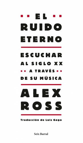 El ruido eterno: Escuchar al siglo XX a través de su música: 1 (Los Tres Mundos)